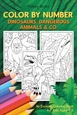 Book cover for Color by Number - Dinosaurs, Dangerous Animals & Co.: An Exciting Coloring Book for Kids Ages 4-8