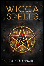 Book cover for Wicca Spells: Useful Spells for the Modern Witch or Solitary Spiritual Practitioner. Crystals, Candles, and Herbal Remedies (2022 Guide for Beginners)