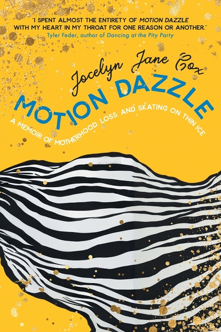 Book cover for Motion Dazzle: A Memoir of Motherhood, Loss, and Skating on Thin Ice