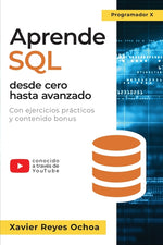 Book cover for Aprende SQL desde cero hasta avanzado: El libro completo de la programacion SQL para principiantes: Con ejercicios prácticos y contenido bonus