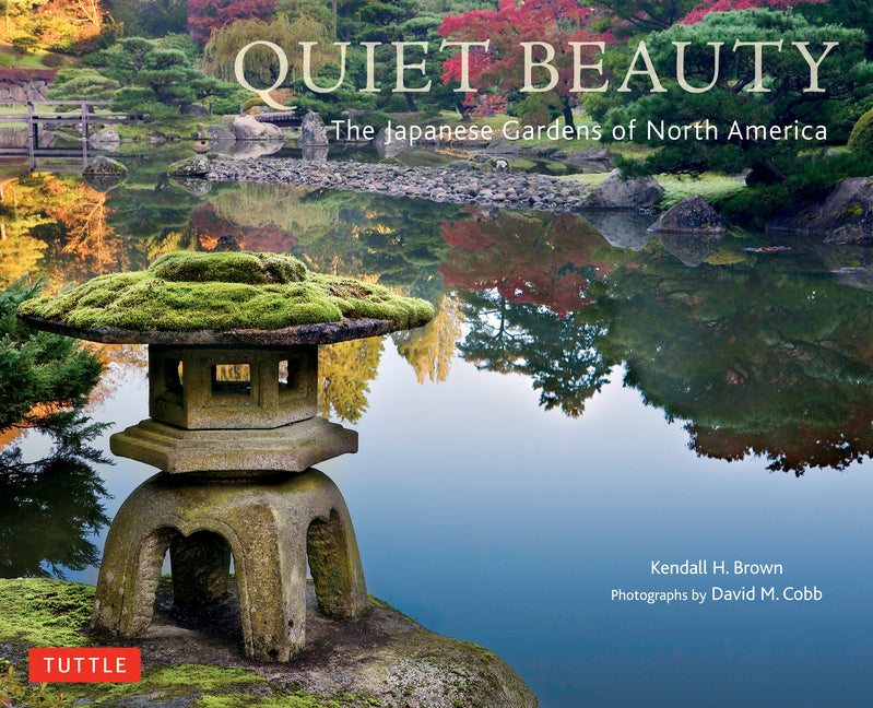 Book cover for Quiet Beauty: The Japanese Gardens of North America