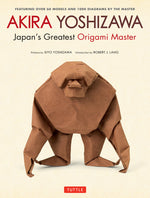 Book cover for Akira Yoshizawa, Japan's Greatest Origami Master: Featuring Over 60 Models and 1000 Diagrams by the Master