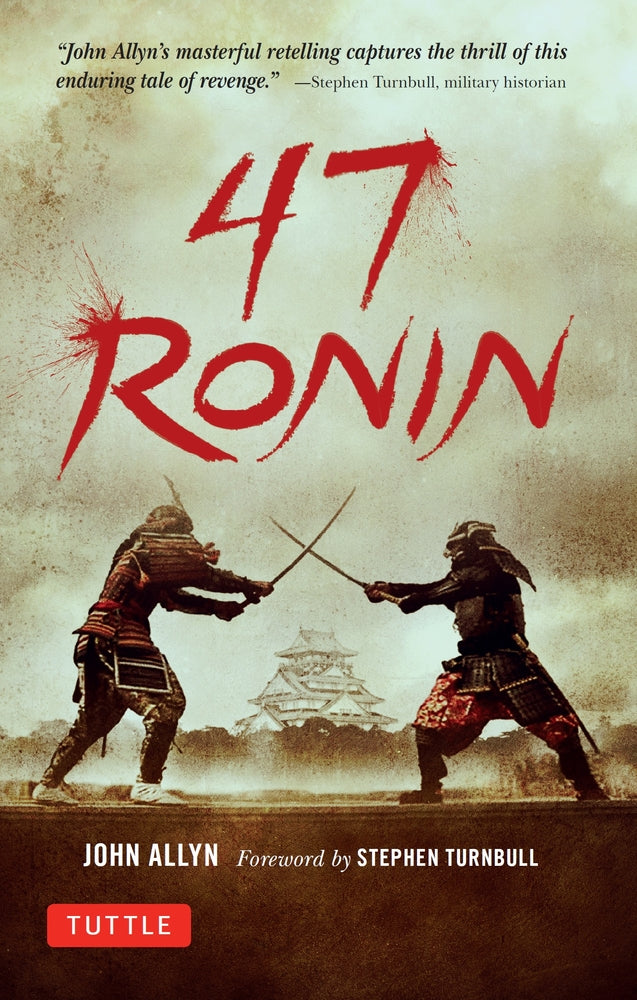 Book cover for 47 Ronin: The Classic Tale of Samurai Loyalty, Bravery and Retribution