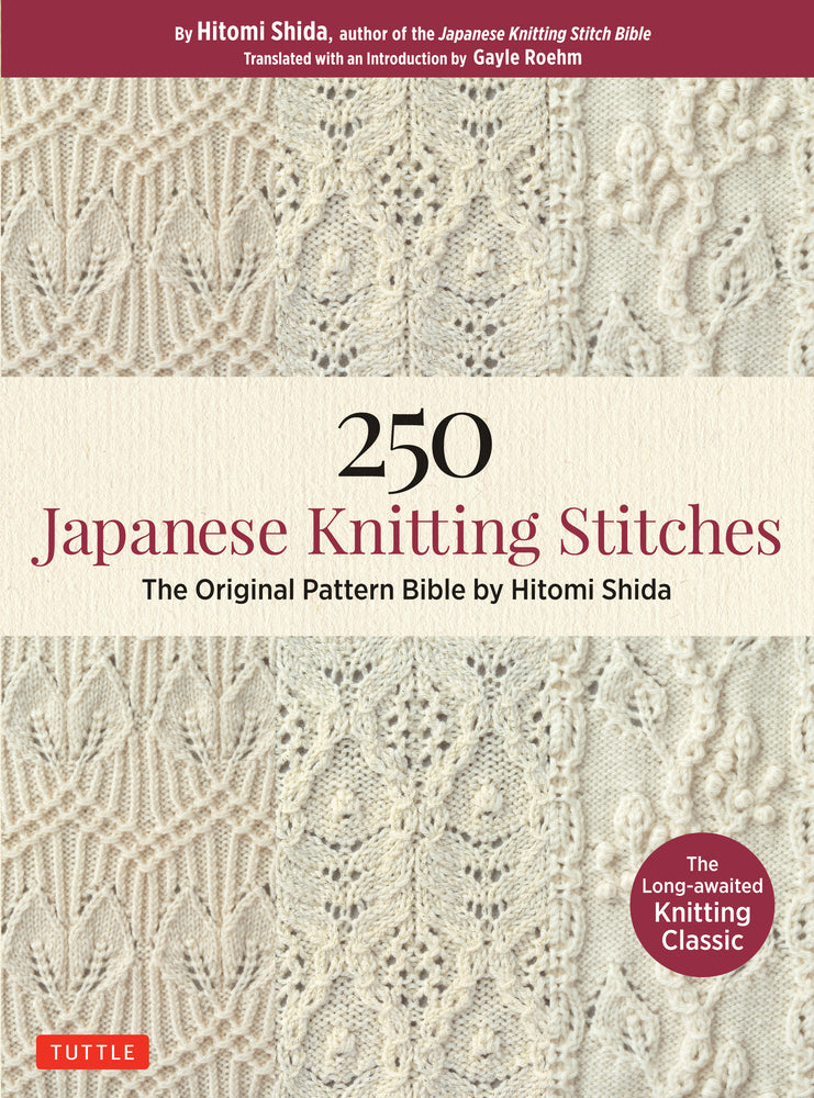 Book cover for 250 Japanese Knitting Stitches: The Original Pattern Bible by Hitomi Shida