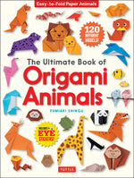 Book cover for The Ultimate Book of Origami Animals: Easy-To-Fold Paper Animals; Instructions for 120 Models! (Includes Eye Stickers)