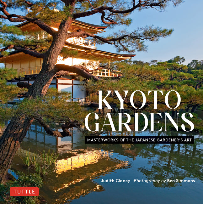 Book cover for Kyoto Gardens: Masterworks of the Japanese Gardener's Art