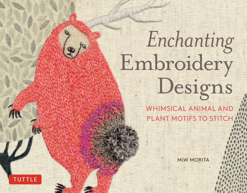Book cover for Enchanting Embroidery Designs: Whimsical Animal and Plant Motifs to Stitch