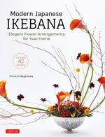 Book cover for Modern Japanese Ikebana: Elegant Flower Arrangements for Your Home (Contains 42 Projects)