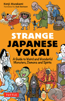 Book cover for Strange Japanese Yokai: A Guide to Weird and Wonderful Monsters, Demons and Spirits