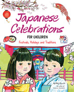Book cover for Japanese Celebrations for Children: Festivals, Holidays and Traditions