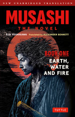 Book cover for Musashi: Book One - Earth, Water & Fire - The Novel: New Unabridged Translation