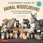 Book cover for Beginner's Guide to Animal Woodcarving: Learn to Sculpt Lifelike Figures from a Japanese Master (Detailed Instructions for 5 Projects!)