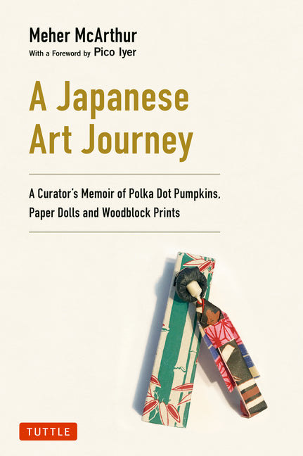 Book cover for Japanese Art Journey: A Curator's Memoir of Polka Dot Pumpkins, Paper Dolls and Woodblock Prints