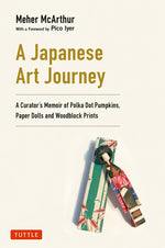 Book cover for Japanese Art Journey: A Curator's Memoir of Polka Dot Pumpkins, Paper Dolls and Woodblock Prints