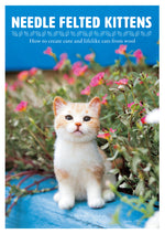 Book cover for Needle Felted Kittens: How to Create Cute and Lifelike Cats from Wool