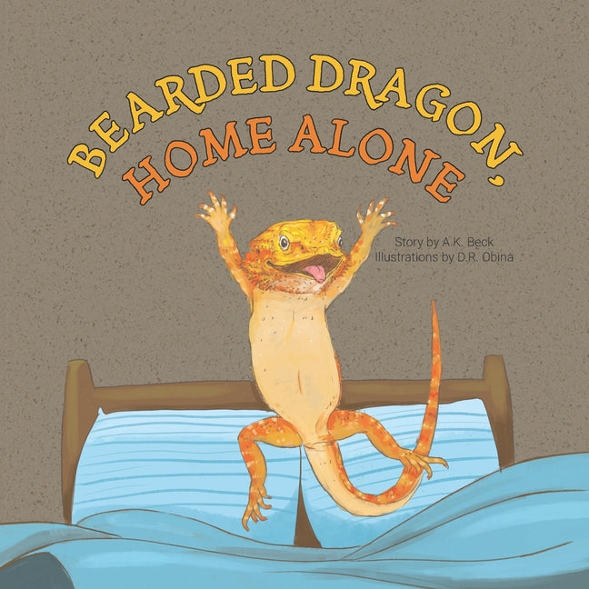 Book cover for Bearded Dragon, Home Alone: A Wordless Picture Book Full of Fun and Joy