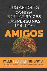 Book cover for árboles crecen por las raíces, las personas por los amigos