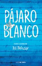 Book cover for PĂĄjaro Blanco = White Bird