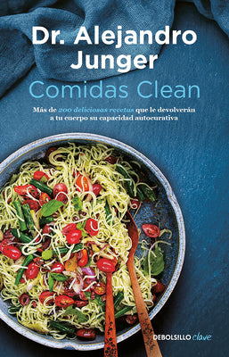 Book cover for Comidas Clean / Clean Eats: Over 200 Delicious Recipes to Reset Your Body's Natural Balance and Discover What It Means to Be Truly Healthy