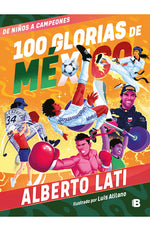 Book cover for 100 Glorias de México: de Niños a Campeones / 100 Sources of Mexican Pride