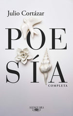 Book cover for Poesía Completa Julio Cortázar / Complete Poetry by Julio Cortazar