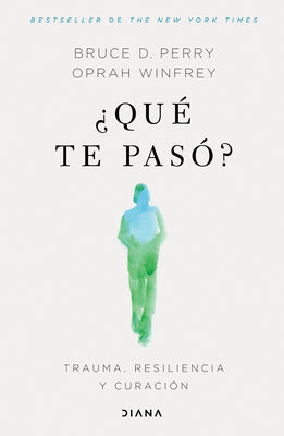 Book cover for ¿Qué Te Pasó?: Trauma, Resiliencia Y Curación / What Happened to You?: Conversations on Trauma, Resilience, and Healing (Spanish Edition)