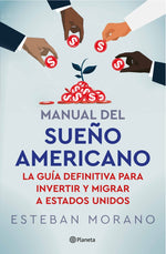 Book cover for Manual del Sueño Americano: La Guía Definitiva Para Invertir E Inmigrar a Estados Unidos / The American Dream Manual