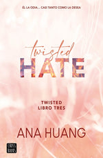 Book cover for Twisted Hate: Él La Odia... Casi Tanto Como La Desea