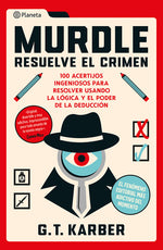 Book cover for Murdle: Resuelve El Crimen: 100 Acertijos Endiablados Para Solucionar Usando La Lógica Y El Poder de la Deducción / Murdle Volume 1: 100 Elementary to