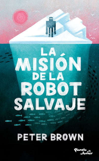 Book cover for Misión de la Robot Salvaje / The Wild Robot Protects