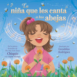 Book cover for La Niña Que Les Canta a Las Abejas / The Girl Who Sings to Bees