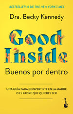 Book cover for Buenos Por Dentro: Una Guía Para Convertirte En La Madre O El Padre Que Quieres Ser / Good Inside