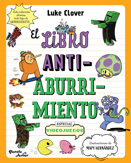 Book cover for El Libro Antiaburrimiento. Especial Videojuegos (Libro de Actividades) / The Anti-Boredom Activity Book. Video Game Edition