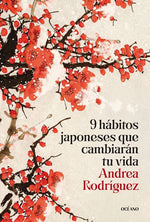 Book cover for 9 Hábitos Japoneses Que Cambiarán Tu Vida / 9 Japanese Habits That Will Change Your Life