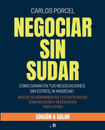 Book cover for Negociar Sin Sudar: Cómo Ganar En Tus Negociaciones Sin Estrés, Ni Ansiedad