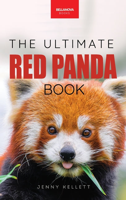 Book cover for Red Pandas The Ultimate Book: 100+ Amazing Red Panda Facts, Photos, Quiz & More