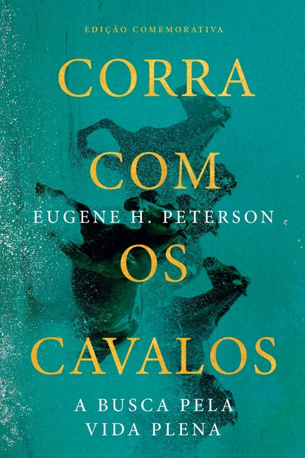 Book cover for Corra com os cavalos: A busca pela vida plena