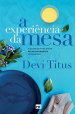 Book cover for A experiência da mesa (nova capa): O segredo para criar relacionamentos profundos