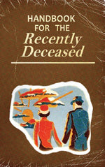 Book cover for Handbook For The Recently Deceased - Hardcover: Perfect for Halloween Costumes and Gifts!