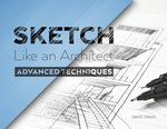 Book cover for Sketch Like an Architect: Advanced Techniques in Architectural Sketching