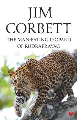 Book cover for The Man Eating Leopard Of Rudraprayag