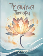 Book cover for Trauma Therapy Workbook: Practical Exercises, Emotional Healing Techniques, and Strategies for Navigating Stress and Building Resilience