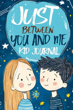 Book cover for Just Between You and Me Kid Journal: Mother and Son Pass Back and Forth a Diary with Prompts, Guided by Love, Meaningful Conversations, Strong Relatio
