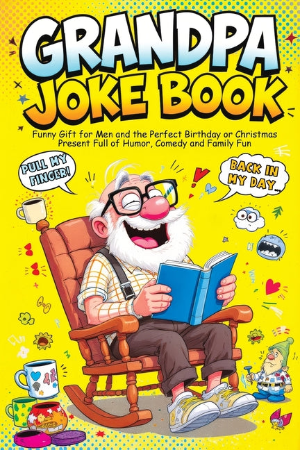 Book cover for Grandpa Joke Book: Funny Gift for Men and the Perfect Birthday or Christmas Present Full of Humor, Comedy and Family Fun