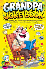 Book cover for Grandpa Joke Book: Funny Gift for Men and the Perfect Birthday or Christmas Present Full of Humor, Comedy and Family Fun
