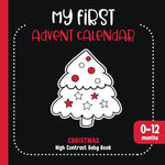 Book cover for My First Advent Calendar: High Contrast Christmas Baby Book