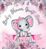 Book cover for It's a Girl! Baby Shower Guest Book: A Joyful Event with Elephant & Pink Theme, Personalized Wishes, Parenting Advice, Sign-In, Gift Log, Keepsake Pho