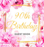 Book cover for 90th Birthday Guest Book: Keepsake Gift for Men and Women Turning 90 - Hardback with Cute Pink Roses Themed Decorations & Supplies, Personalized