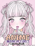 Book cover for Anime Manga Girls: Coloring Book Color Unique Manga Characters - Ideal Gift for Animation Fans
