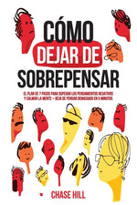 Book cover for Cómo dejar de sobrepensar: El plan de 7 pasos para superar los pensamientos negativos y calmar la mente - deja de pensar demasiado en 5 minutos